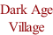 Dark Age Village